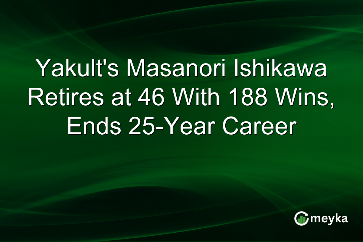 Yakult’s Masanori Ishikawa Retires at 46 With 188 Wins, Ends 25-Year Career