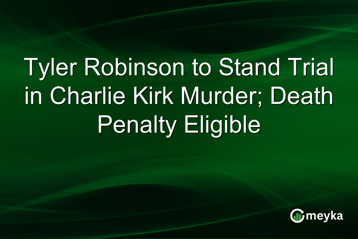 Tyler Robinson to Stand Trial in Charlie Kirk Murder; Death Penalty Eligible