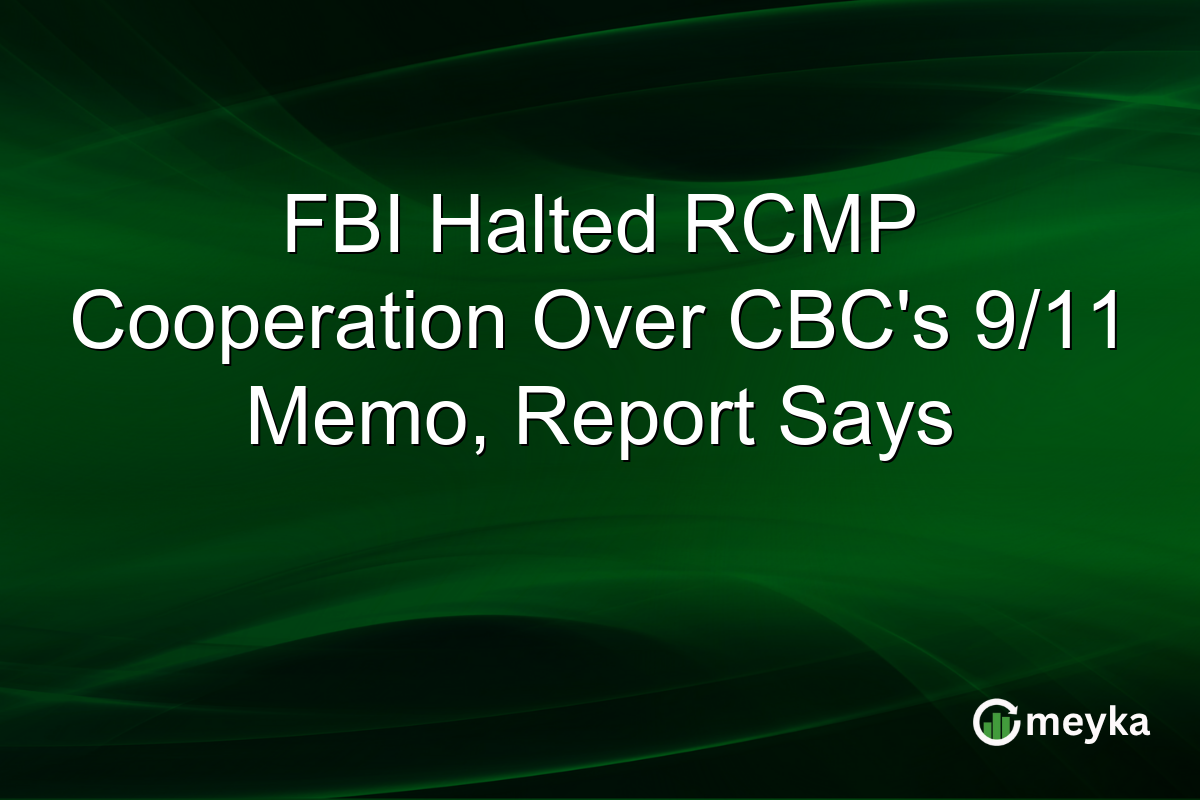 FBI Halted RCMP Cooperation Over CBC’s 9/11 Memo, Report Says