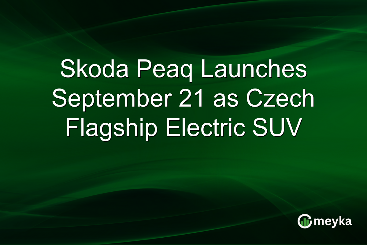 Skoda Peaq Launches September 21 as Czech Flagship Electric SUV