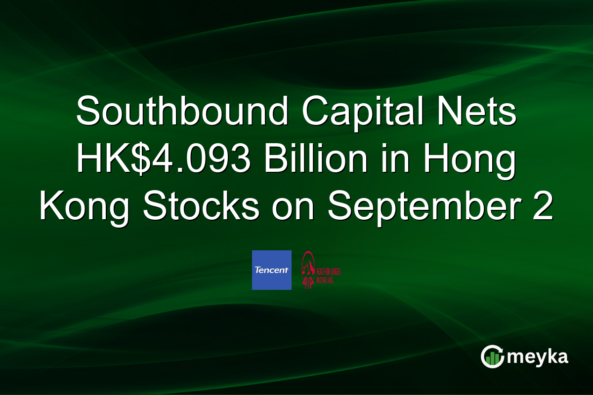 Southbound Capital Nets HK$4.093 Billion in Hong Kong Stocks on September 2