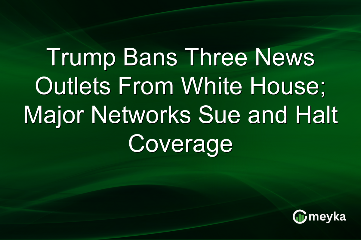 Trump Bans Three News Outlets From White House; Major Networks Sue and Halt Coverage