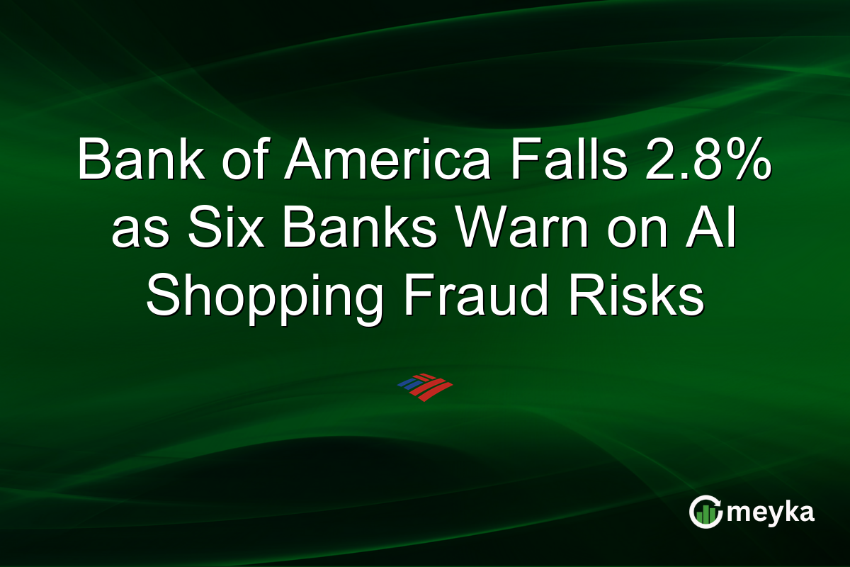 Bank of America Falls 2.8% as Six Banks Warn on AI Shopping Fraud Risks