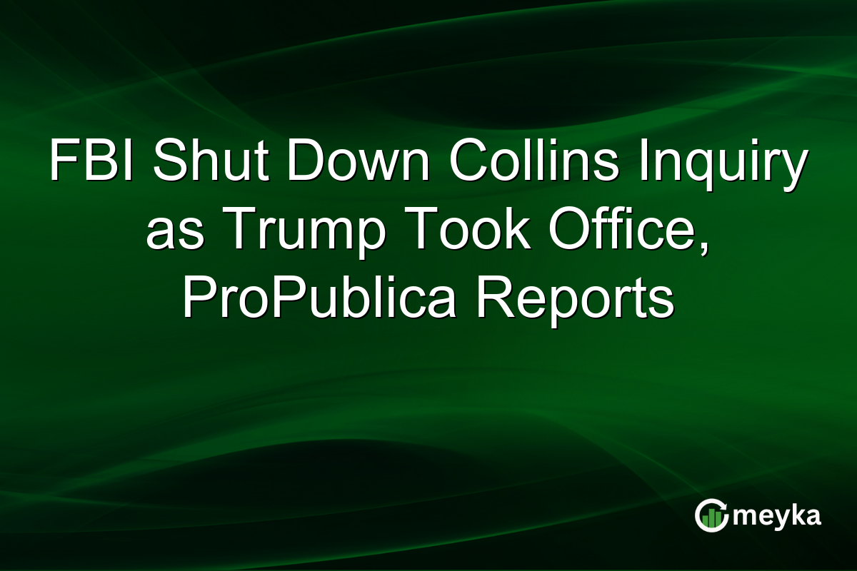 FBI Shut Down Collins Inquiry as Trump Took Office, ProPublica Reports