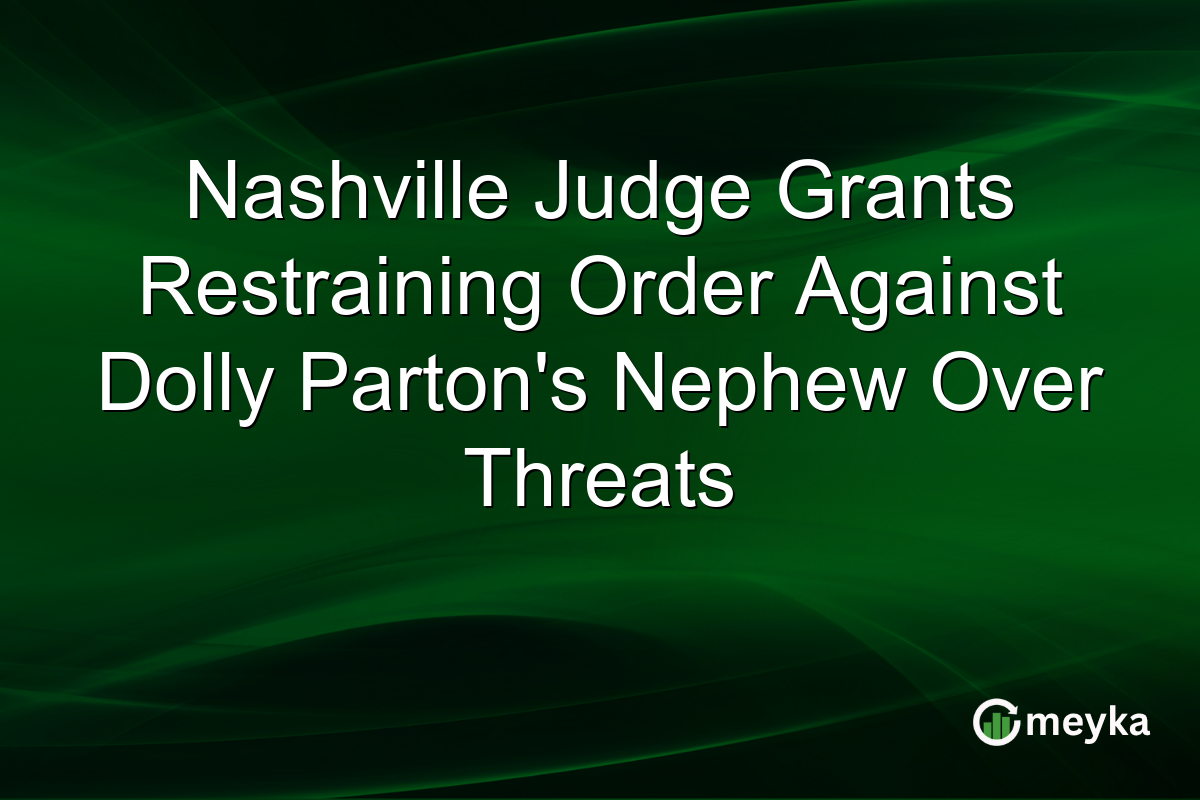 Nashville Judge Grants Restraining Order Against Dolly Parton’s Nephew Over Threats