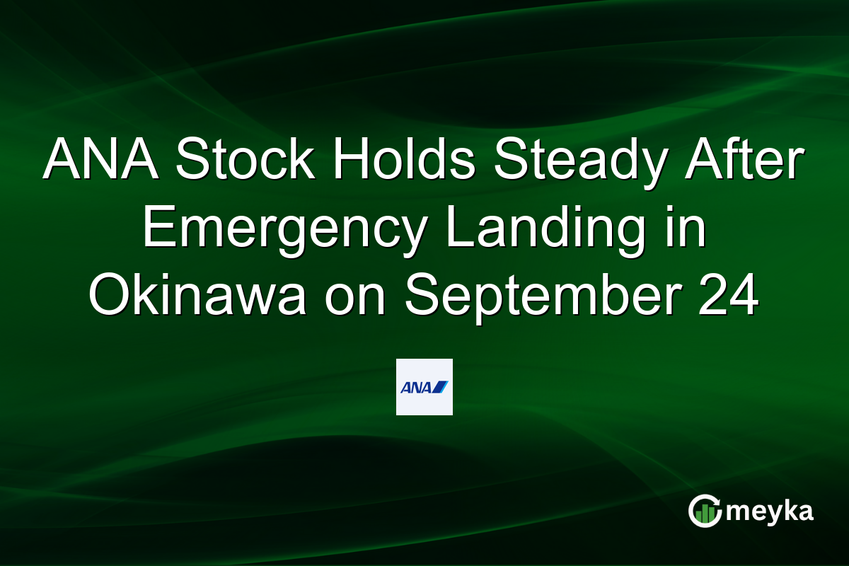 ANA Stock Holds Steady After Emergency Landing in Okinawa on September 24