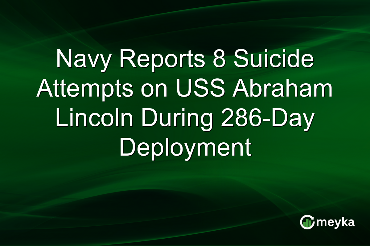 Navy Reports 8 Suicide Attempts on USS Abraham Lincoln During 286-Day Deployment