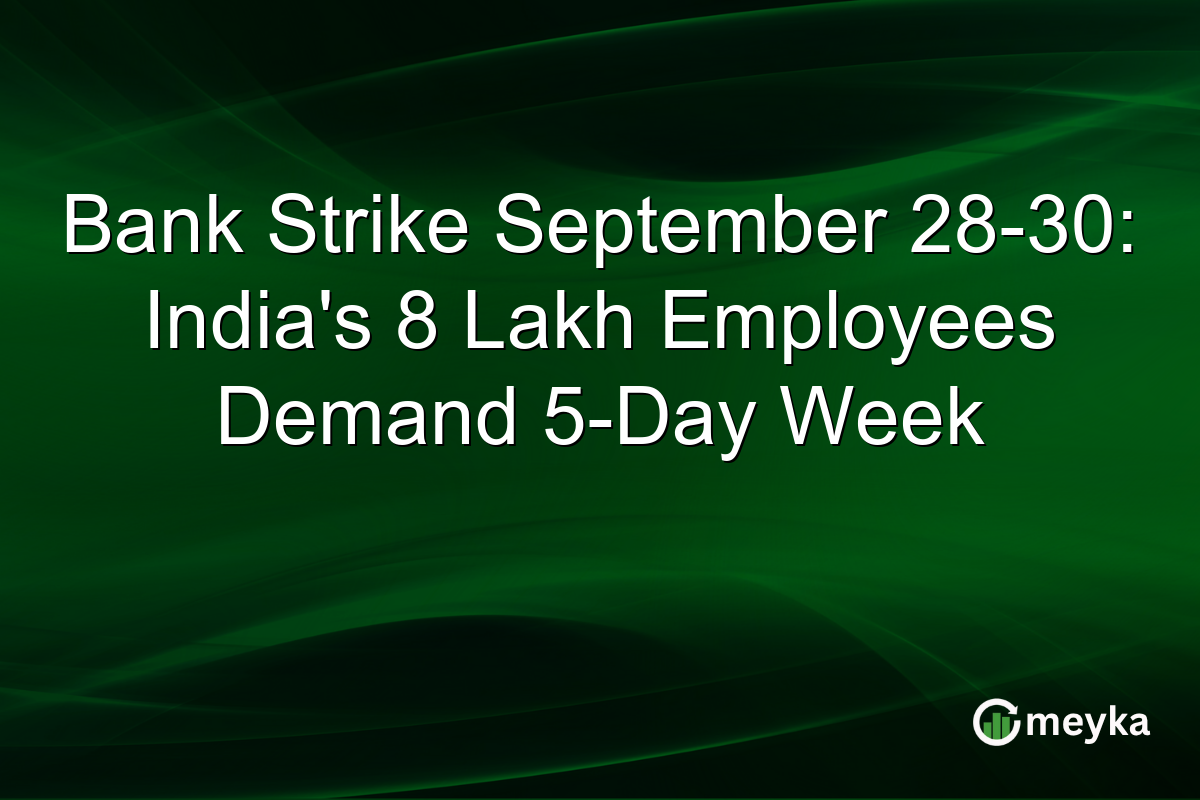 Bank Strike September 28-30: India’s 8 Lakh Employees Demand 5-Day Week
