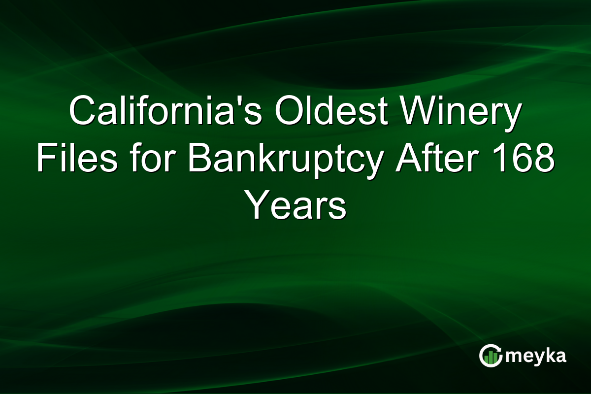 California’s Oldest Winery Files for Bankruptcy After 168 Years