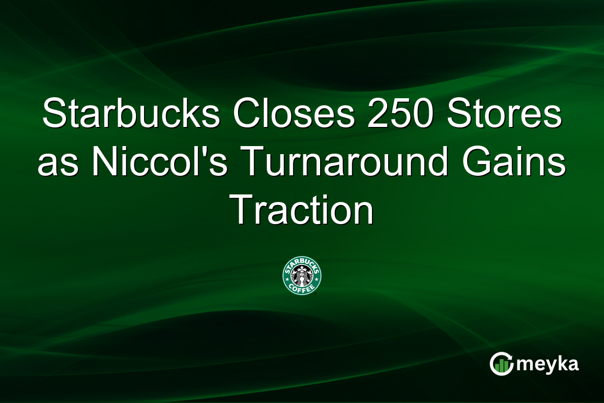 Starbucks Closes 250 Stores as Niccol’s Turnaround Gains Traction