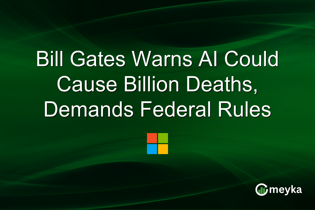Bill Gates Warns AI Could Cause Billion Deaths, Demands Federal Rules