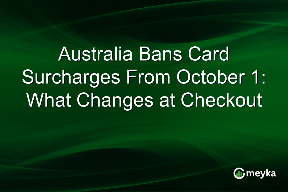 Australia Bans Card Surcharges From October 1: What Changes at Checkout