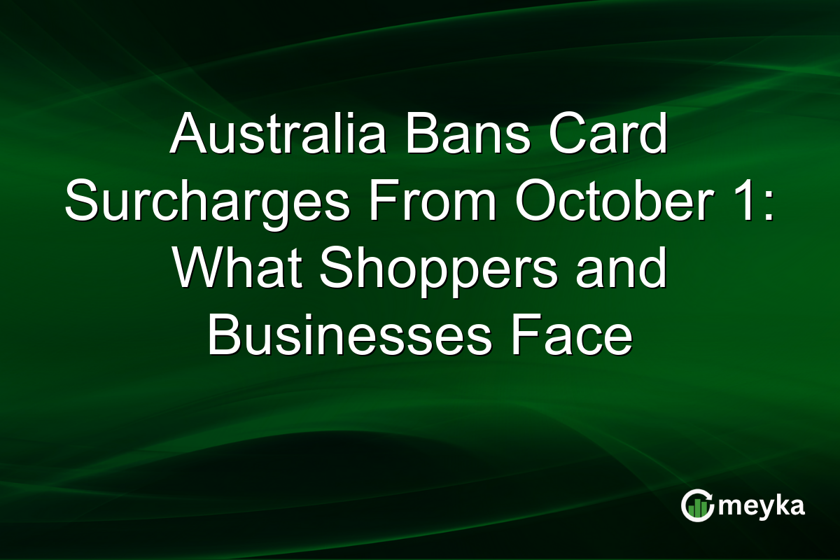 Australia Bans Card Surcharges From October 1: What Shoppers and Businesses Face