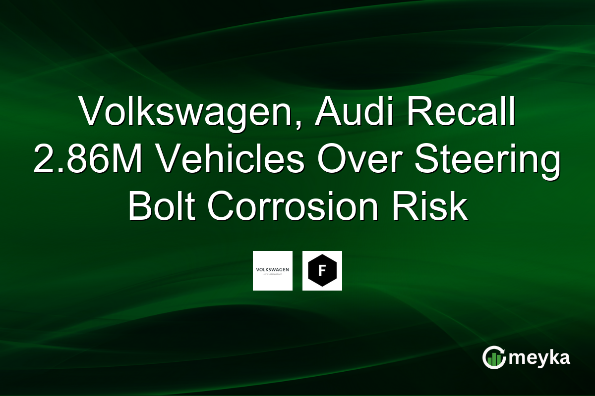 Volkswagen, Audi Recall 2.86M Vehicles Over Steering Bolt Corrosion Risk