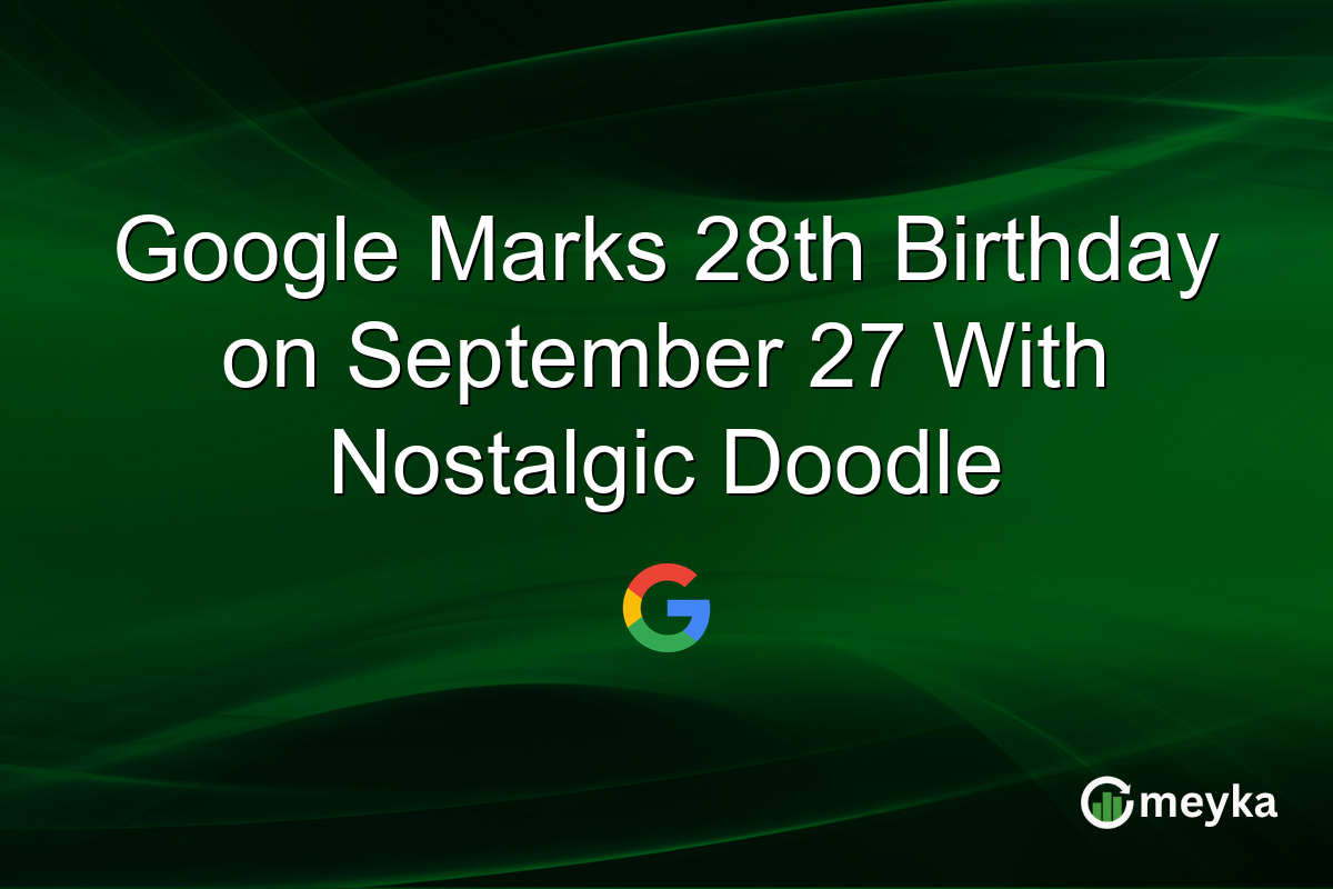 Google Marks 28th Birthday on September 27 With Nostalgic Doodle