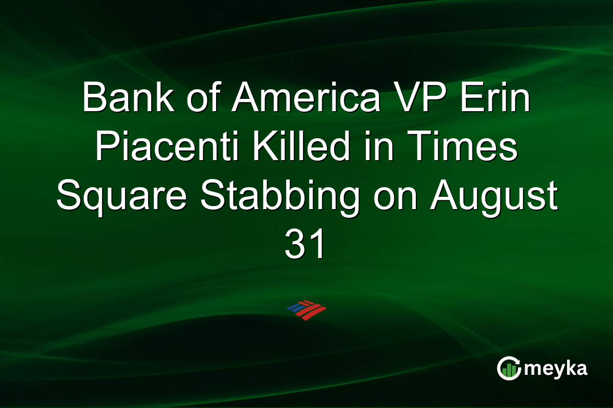 Bank of America VP Erin Piacenti Killed in Times Square Stabbing on August 31