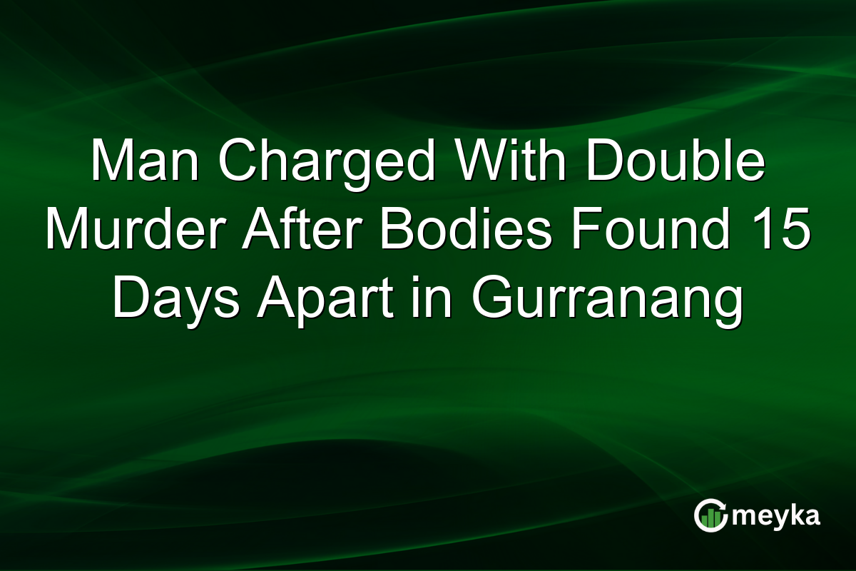 Man Charged With Double Murder After Bodies Found 15 Days Apart in Gurranang