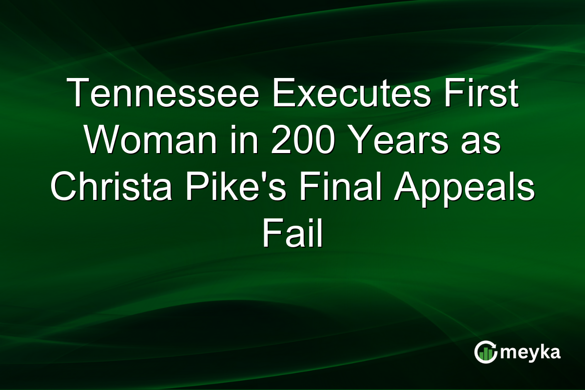 Tennessee Executes First Woman in 200 Years as Christa Pike’s Final Appeals Fail