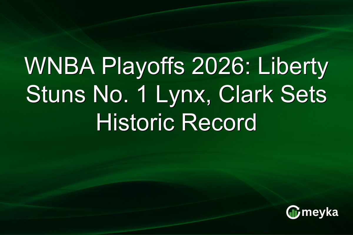 WNBA Playoffs 2026: Liberty Stuns No. 1 Lynx, Clark Sets Historic Record