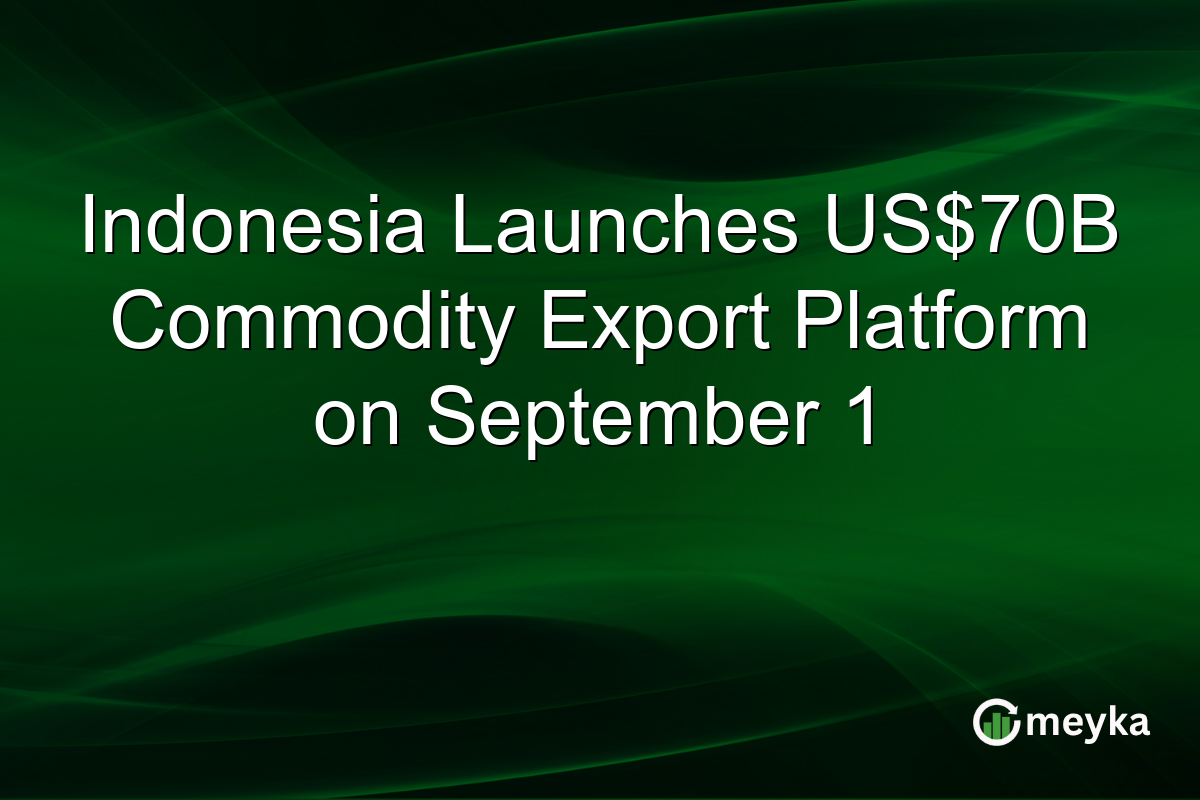 Indonesia Launches US$70B Commodity Export Platform on September 1