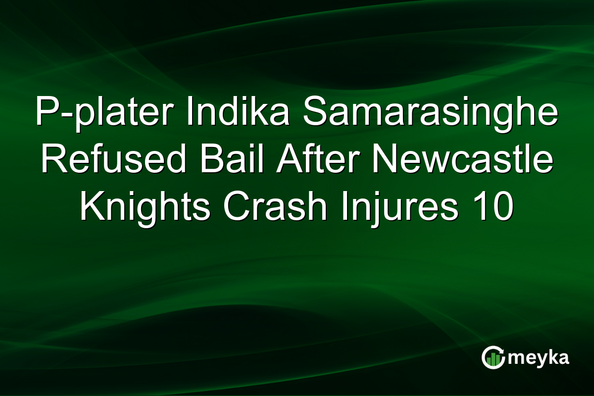 P-plater Indika Samarasinghe Refused Bail After Newcastle Knights Crash Injures 10