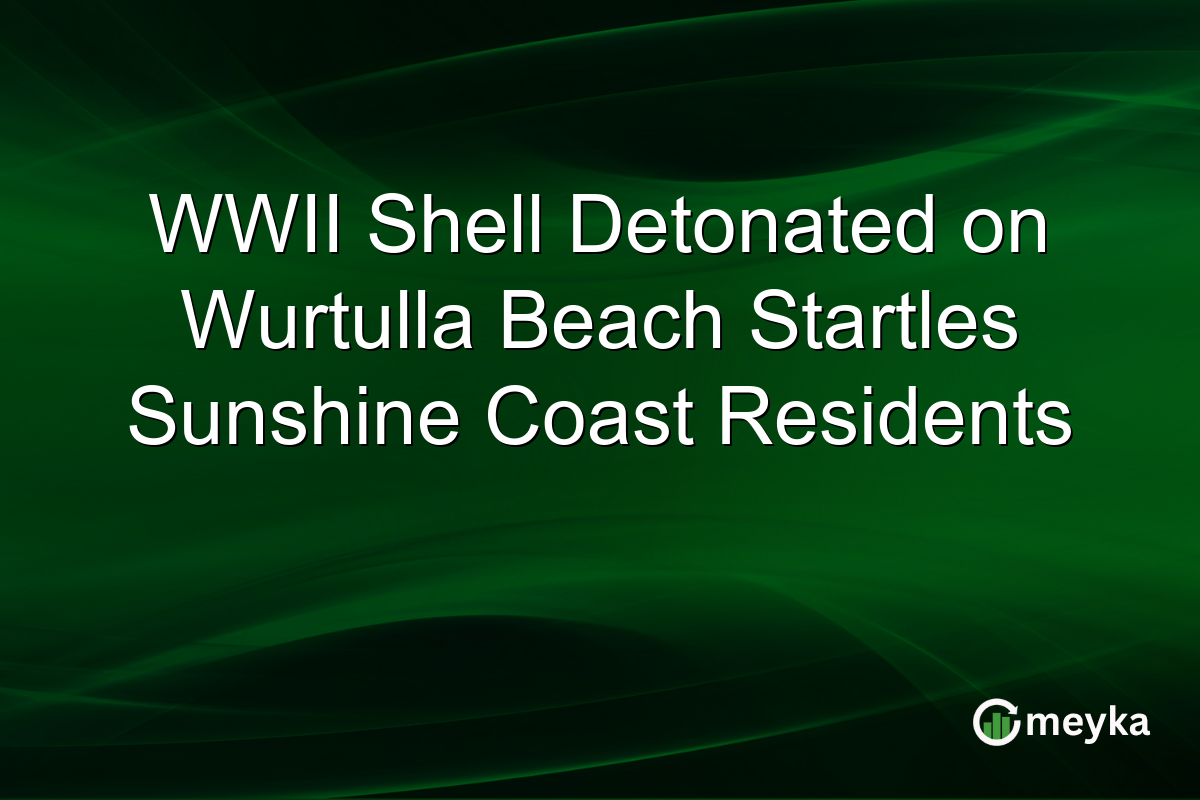 WWII Shell Detonated on Wurtulla Beach Startles Sunshine Coast Residents