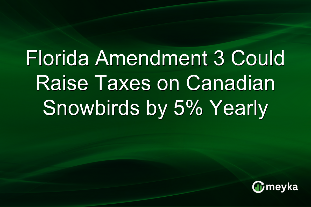 Florida Amendment 3 Could Raise Taxes on Canadian Snowbirds by 5% Yearly