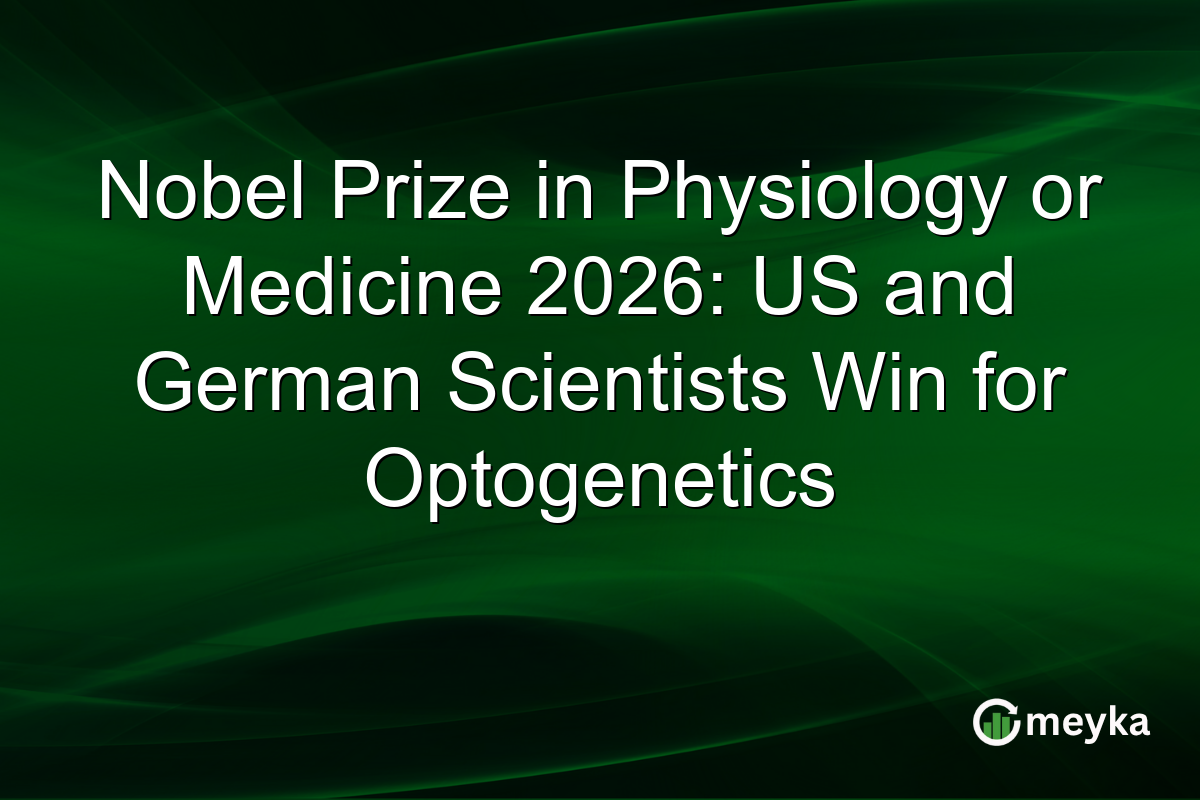 Nobel Prize in Physiology or Medicine 2026: US and German Scientists Win for Optogenetics