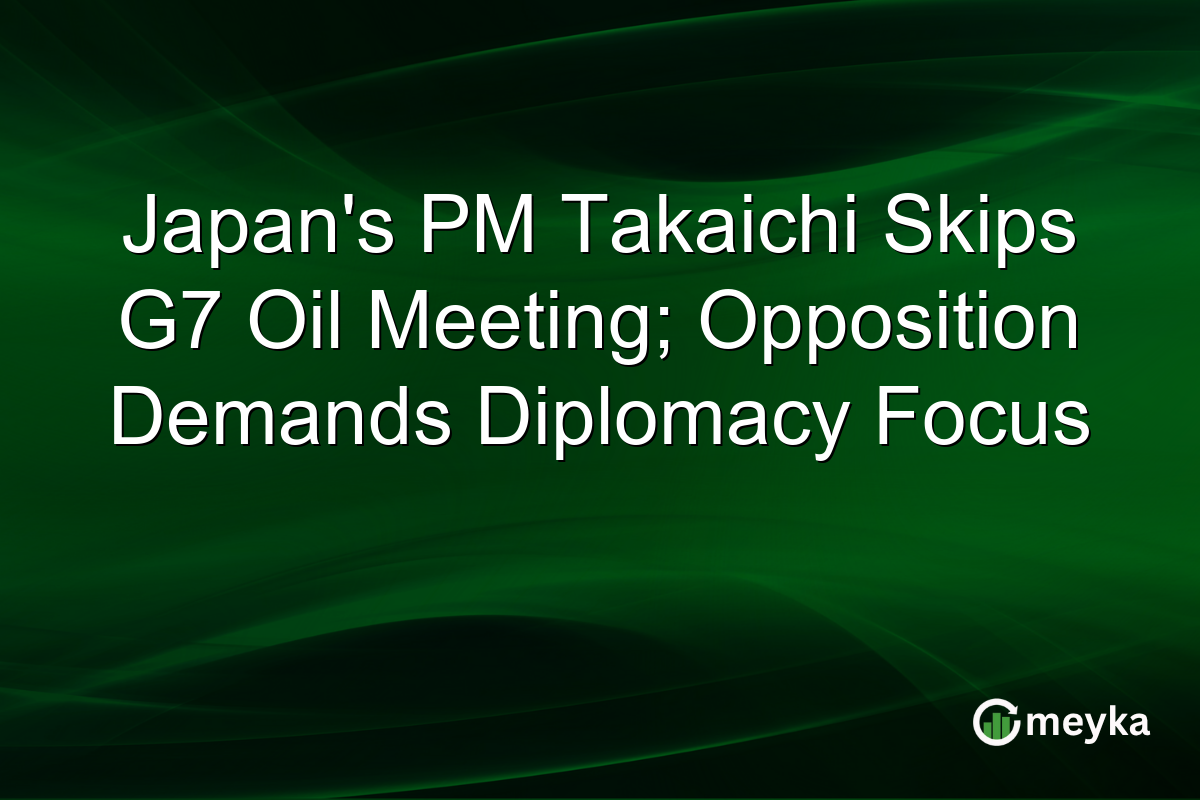 Japan’s PM Takaichi Skips G7 Oil Meeting; Opposition Demands Diplomacy Focus
