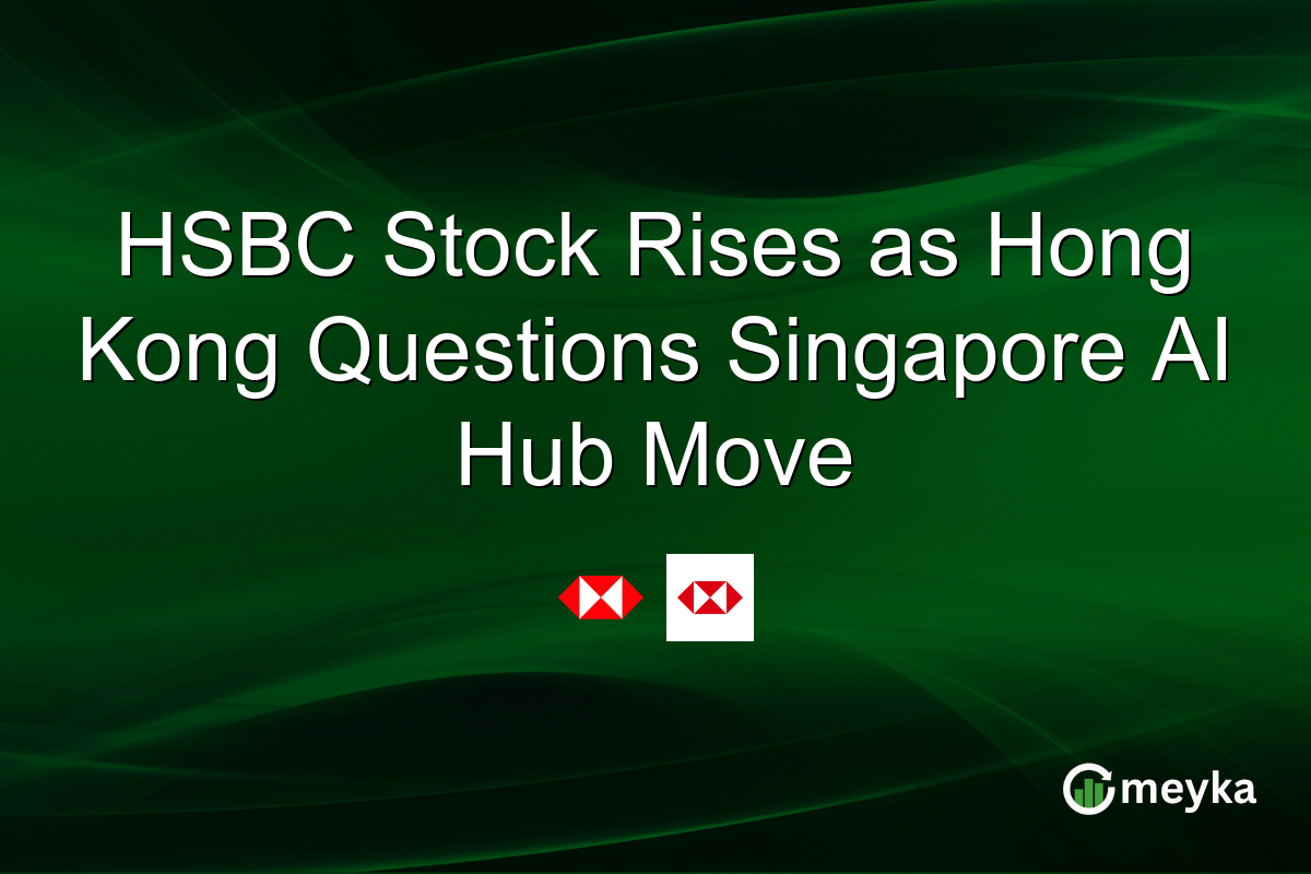 HSBC Stock Rises as Hong Kong Questions Singapore AI Hub Move