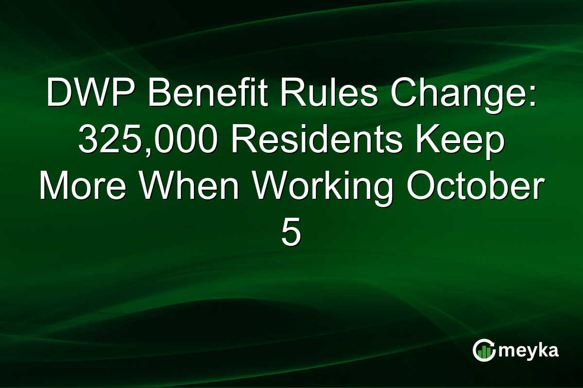 DWP Benefit Rules Change: 325,000 Residents Keep More When Working October 5