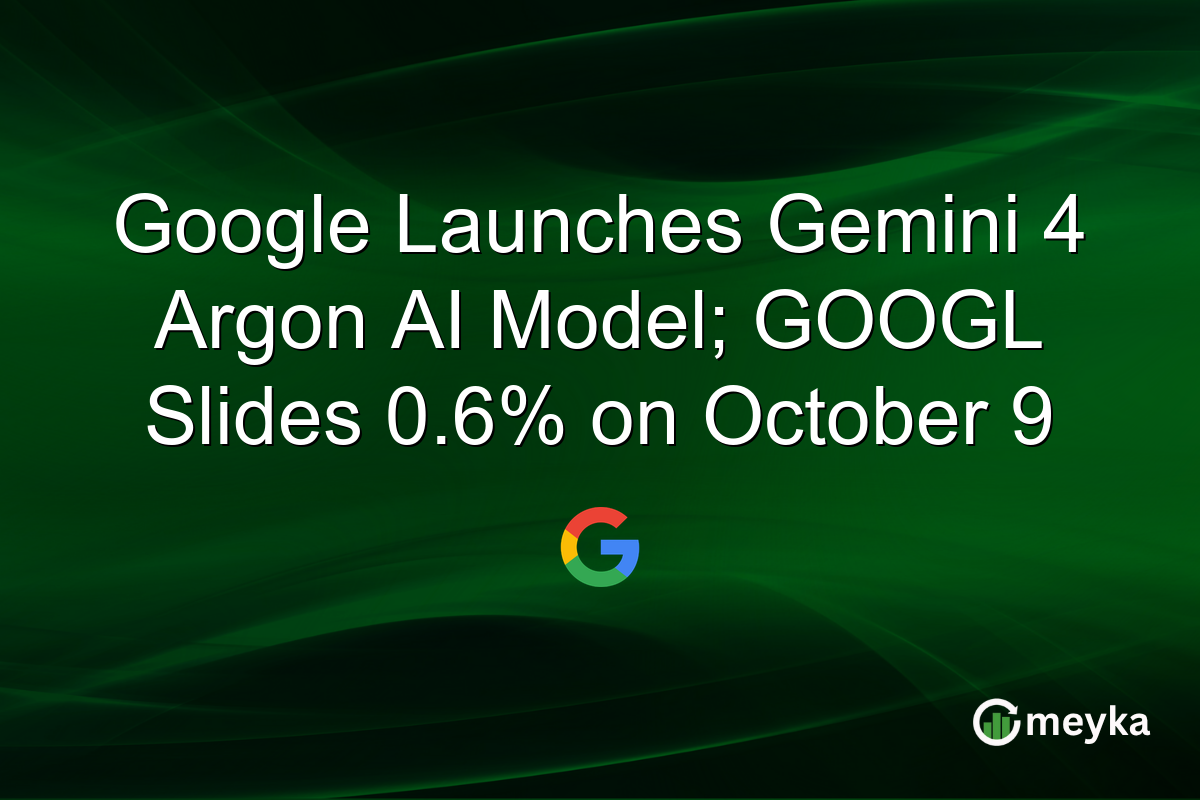 Google Launches Gemini 4 Argon AI Model; GOOGL Slides 0.6% on October 9