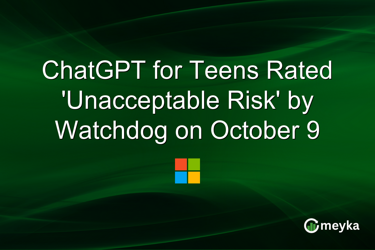 ChatGPT for Teens Rated ‘Unacceptable Risk’ by Watchdog on October 9