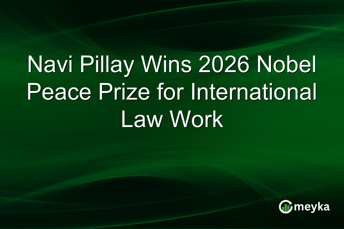 Navi Pillay Wins 2026 Nobel Peace Prize for International Law Work