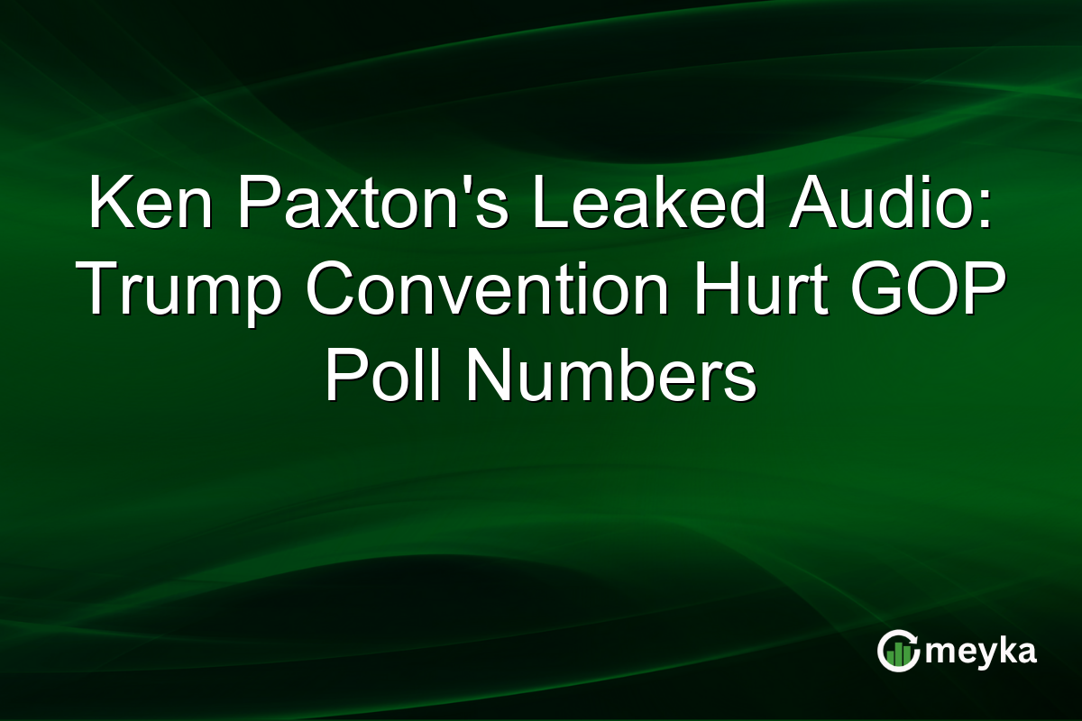 Ken Paxton’s Leaked Audio: Trump Convention Hurt GOP Poll Numbers