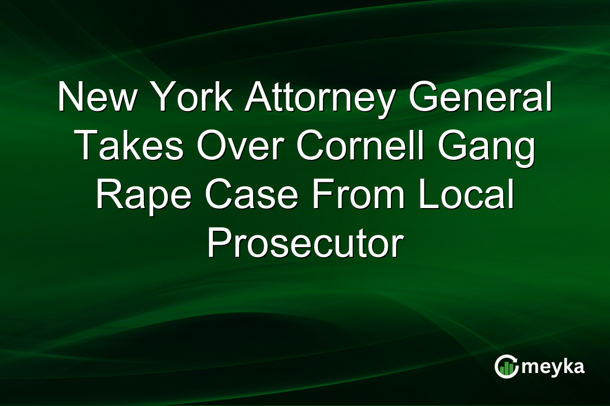 New York Attorney General Takes Over Cornell Gang Rape Case From Local Prosecutor