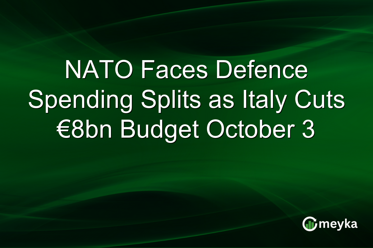 NATO Faces Defence Spending Splits as Italy Cuts β¬8bn Budget October 3